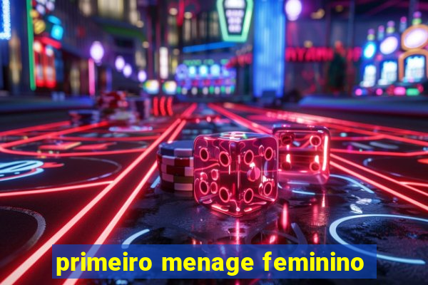 primeiro menage feminino